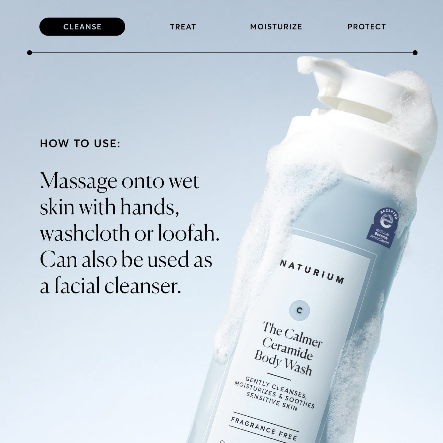 the-calmer-ceramide-body-wash-q3 NATR-40025-Alt-Image-The-Calmer-Ceramide-Body-Wash-04_473be386-102a-4b8d-acae-f11f38e14d29.jpg